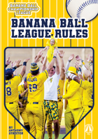 Banana Ball League Rules B0GL7K67QZ Book Cover