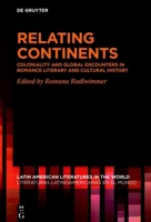 Relating Continents: Coloniality and Global Encounters in Romance Literary and Cultural History 3110796198 Book Cover