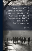 An Answer To A Charge Against The English Universities Contained In The Supplement To The Edinburgh EncyclopÃ]dia B0FKBV4T5D Book Cover