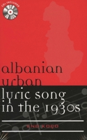 Albanian Urban Lyric Song in the 1930s 0810848902 Book Cover