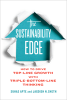 The Sustainability Edge: How to Drive Top-Line Growth with Triple-Bottom-Line Thinking 1442650680 Book Cover