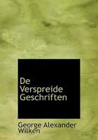 De Verspreide Geschriften 1115685619 Book Cover