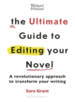 The Ultimate Guide to Editing Your Novel: A Revolutionary Approach to Transform Your Writing 1399418866 Book Cover