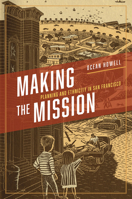 Making the Mission: Planning and Ethnicity in San Francisco 022614139X Book Cover