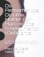 Os Pensamentos De Uma Mulher Por Marcos Dos S Nascimento ! Deficiente: Os Pensamentos De Uma Mulher Por Marcos Dos S Nascimento ! Deficiente B08C968Y42 Book Cover