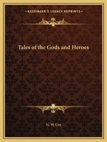 Tales of the Gods and Heroes 0766147800 Book Cover