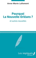 Pourquoi la Nouvelle-Orléans ?: et autres nouvelles (French Edition) 2343166986 Book Cover