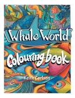 Whale World: Colouring Book 0228854709 Book Cover