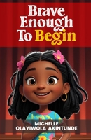 Brave Enough to Begin B0FRN2L4JR Book Cover