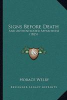 Signs Before Death: And Authenticated Apparitions 1104654849 Book Cover
