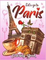 Paris coloring booK: Stress Relieving France coloring book B09SNYDMSD Book Cover