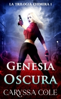 Genesia Oscura: Urban fantasy ad alta tensione: azione e romance paranormale (La Trilogia Chimera) (Italian Edition) 1923768751 Book Cover