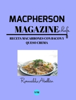 Macpherson Magazine Chef's - Receta Macarrones con bacon y queso crema 0464165245 Book Cover