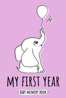 My First Year Baby Memory Book: Elephant Animal Kawaii - A Modern Memory Book for Baby Girl. Baby Memory Book to Fill In, Baby Journal for the First ... Shower / Baptism / Babyparty / Push Present 1671831799 Book Cover