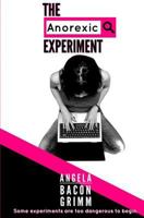 The Anorexic Experiment 0692873244 Book Cover