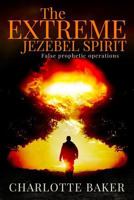 The Extreme Jezebel Spirit 1519620055 Book Cover