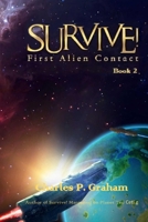 Survive!: First Alien Contact B0C12JFJMK Book Cover