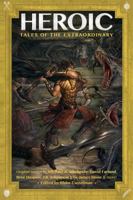 Heroic : Tales of the Extraordinary 1951374975 Book Cover