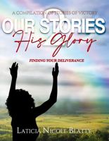 Our Stories His Glory Volume 2: Finding Your Deliverance 1735708976 Book Cover