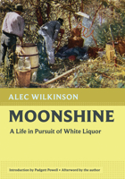 Moonshine: A Life in Pursuit of White Liquor (Hungry Mind Find) 0140089853 Book Cover