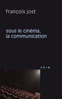 Sous Le Cinema La Communication 2711625419 Book Cover