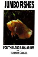 Jumbo Fishes for the Large Aquarium 0866223487 Book Cover