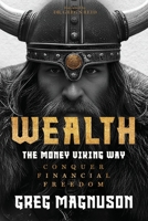 WEALTH: The Money Viking Way 1968149147 Book Cover
