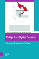 Philippine Digital Cultures: Brokerage Dynamics on YouTube 9463722440 Book Cover