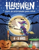Halloween Libro de Actividades para Niños de 4 a 8 años: Libro de Juegos Halloween para niños de 4 - 8 años | Colorear, Sudokus, Laberintos, Unir los ... Encuentra las diferencias. B08L9PB3F8 Book Cover