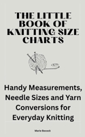 The Little Book of Knitting Size Charts B0GXLJRKMS Book Cover
