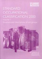 Standard Occupational Classification Vol. 1: Structure and Descriptions of Unit Groups 0116213884 Book Cover