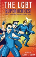 The Lgbt Superheroes!: BOOK II: A passionate exercise of vigilante justice B084Z4FYFW Book Cover