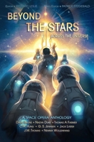 Beyond the Stars: Across the Universe: a space opera anthology B09DMY5Q5Q Book Cover