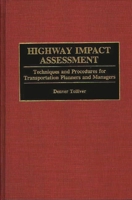 Highway Impact Assessment: Techniques and Procedures for Transportation Planners and Managers 0899306624 Book Cover