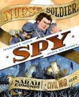Nurse, Soldier, Spy: The Story of Sarah Edmonds, a Civil War Hero 1419720651 Book Cover