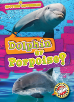 Dolphin or Porpoise? 1644876973 Book Cover