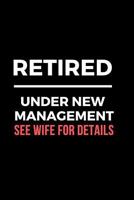 Retired Under New Management See Wife For Details: Retirement Party Guest Book | A Funny Work Event Sign In Book For Parties With Attitude 1797827359 Book Cover