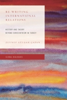 Re-Writing International Relations: History and Theory Beyond Eurocentrism in Turkey 1783487844 Book Cover
