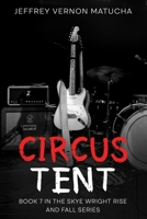 Circus Tent: Book 7 of the Skye Wright Rise and Fall series (The Rise and Fall of Skye Wright) B0H33NQDGH Book Cover