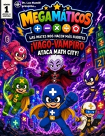 Megamáticos: ¡Vago-Vampiro ataca Math City! (Spanish Edition) B0H2B5NPLB Book Cover