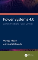 Power Systems 4.0: Current Trends and Future Outlook 1032527897 Book Cover