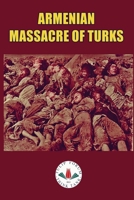 Armenian Massacre of Turks 9403601051 Book Cover