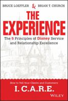 The Experience: The 5 Principles of Disney Service and Relationship Excellence 1119028655 Book Cover