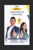 The Best Responses to Overcome Sales Objections Pocket Guide: Sales Objection Pocket Guide B0CLSD9SDY Book Cover