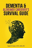 Dementia and Alzheimer Caregiver’s Survival Guide 1967616515 Book Cover