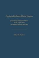 Apologia Pro Beata Maria Virgine: John Henry Newman's Defence of the Virgin Mary in Catholic Doctrine and Piety 1680530097 Book Cover