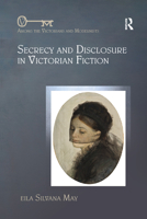 Secrecy and Disclosure in Victorian Fiction 1472484398 Book Cover