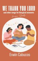 We Thank You Lord and other songs for liturgical moments: Music Sheets 0645312568 Book Cover