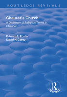 Chaucer's Church: A Dictionary of Religious Terms in Chaucer: A Dictionary of Religious Terms in Chaucer 1138725110 Book Cover