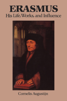 Erasmus: His Life, Works, and Influence (Erasmus Studies) 0802071775 Book Cover